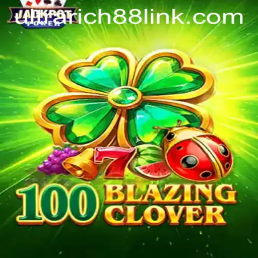Exploring the Exciting World of 100BlazingClover at UltraRich88 Casino
