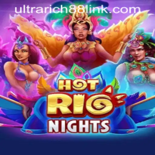 Discover the Exciting World of HotRioNights at UltraRich88 Casino
