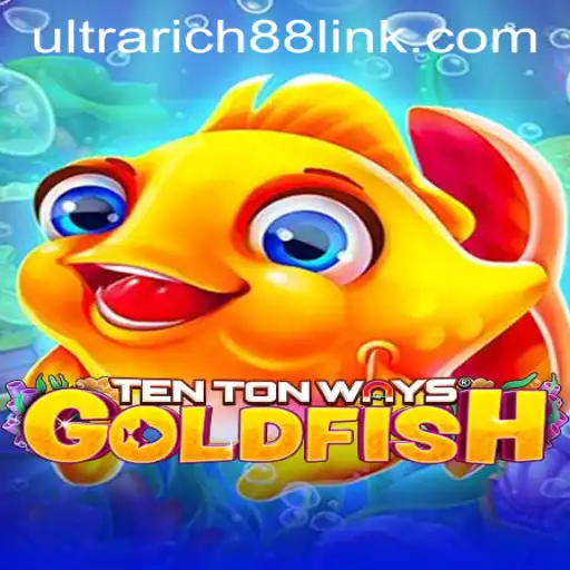 Unveiling TenTonWaysGoldfish: Dive into UltraRich88 Casino's Latest Sensation